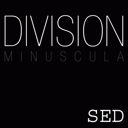 División Minúscula : Sed